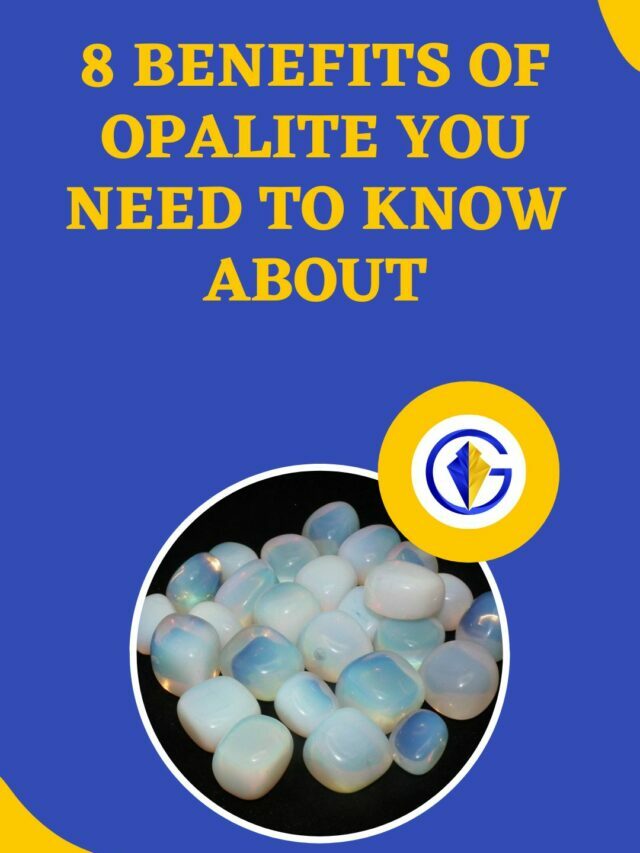 8 Benefits of Opalite